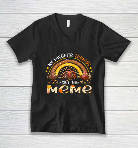My Favorite Turkeys Call Me Meme Thanksgiving Costume V-Neck T-Shirt