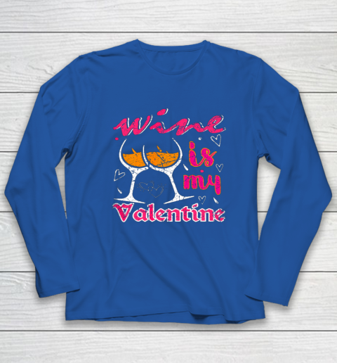 Wine Is My Valentine Funny Vintage Valentines Day Long Sleeve T-Shirt 13