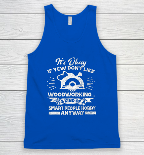 Funny Woodworking Shirt Woodworker Hobby Tank Top 8