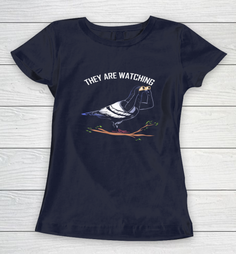 Birds Are Not Real Shirt They are Watching Funny Women's T-Shirt 10