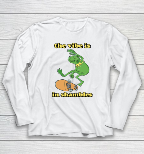 The Vibe Is In Shambles Kermit The Frog Long Sleeve T-Shirt