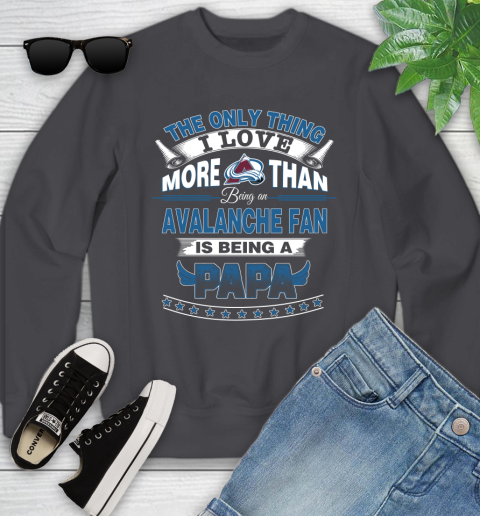 NHL The Only Thing I Love More Than Being A Colorado Avalanche Fan Is Being A Papa Hockey Youth Sweatshirt 5