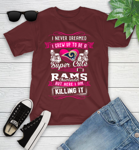 St. Louis Rams NFL Football I Never Dreamed I Grew Up To Be A Super Cute Cheerleader Youth T-Shirt 14