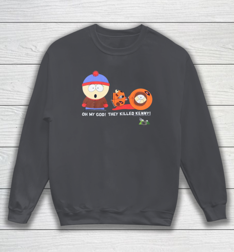 Oh My God They Killed Kenny Shirt South Park Adult Cartoon Sweatshirt 3