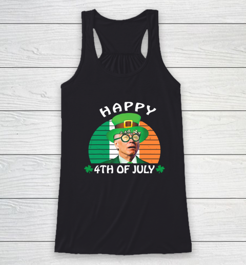 Happy 4th Of July Joe Biden Leprechaun St Patrick s Day Anti Biden Racerback Tank