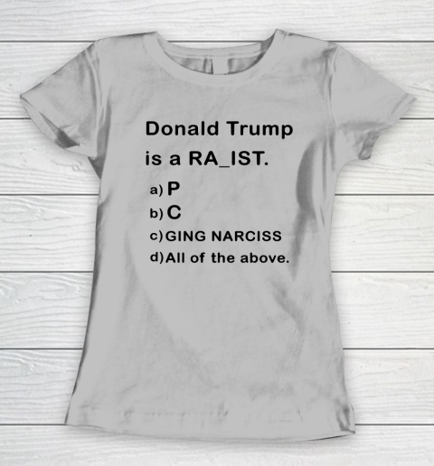 Donald Trump is a Rapist Racist Raging Narcissist Women's T-Shirt 3