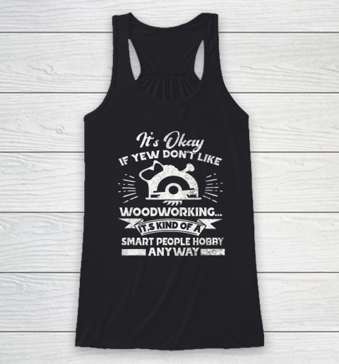Funny Woodworking Shirt Woodworker Hobby Racerback Tank 1