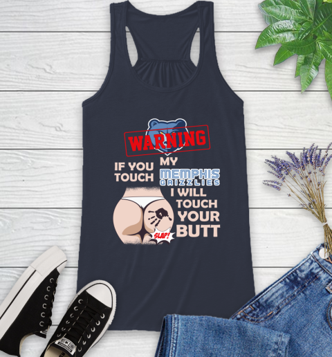Memphis Grizzlies NBA Basketball Warning If You Touch My Team I Will Touch My Butt Racerback Tank 10