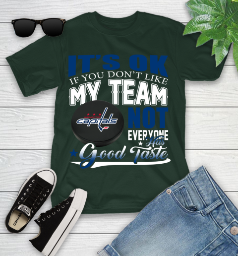 Washington Capitals NHL Hockey You Don't Like My Team Not Everyone Has Good Taste Youth T-Shirt 5