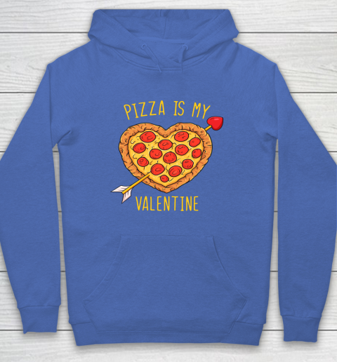 Pizza Is My Valentine Funny Valentines Day Hoodie 14