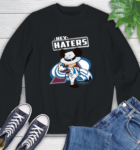 NHL Hey Haters Mickey Hockey Sports Colorado Avalanche Sweatshirt