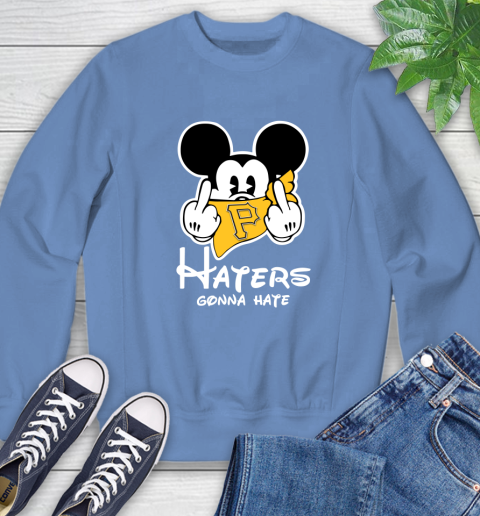MLB Pittsburgh Pirates Haters Gonna Hate Mickey Mouse Disney Baseball T Shirt_000 Sweatshirt 11