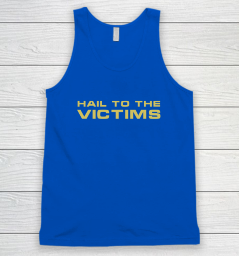 Hail To The Victims Shirt Tank Top 3