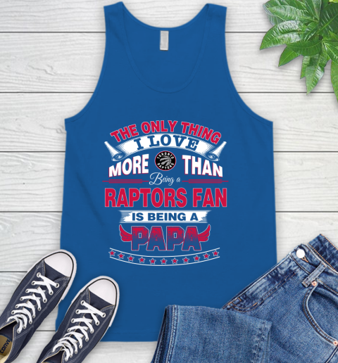 NBA The Only Thing I Love More Than Being A Toronto Raptors Fan Is Being A Papa Basketball Tank Top 4
