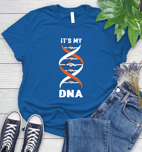 Denver Broncos NFL Football It's My DNA Sports Women's T-Shirt 12