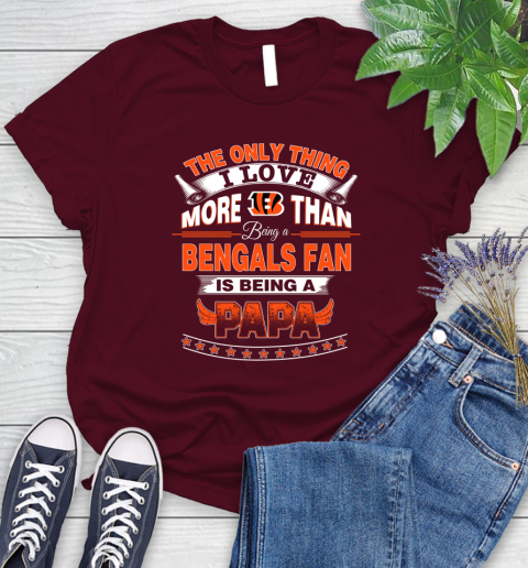 NFL The Only Thing I Love More Than Being A Cincinnati Bengals Fan Is Being A Papa Football Women's T-Shirt 7