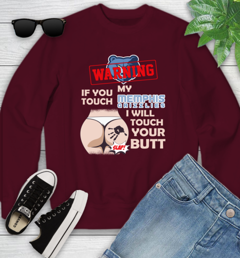 Memphis Grizzlies NBA Basketball Warning If You Touch My Team I Will Touch My Butt Youth Sweatshirt 4