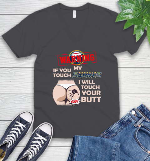 Buffalo Sabres NHL Hockey Warning If You Touch My Team I Will Touch My Butt V-Neck T-Shirt 4