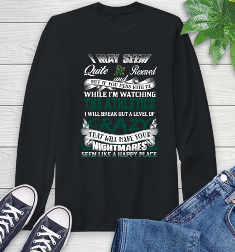 Oakland Athletics MLB Baseball Don't Mess With Me While I'm Watching My Team Long Sleeve T-Shirt