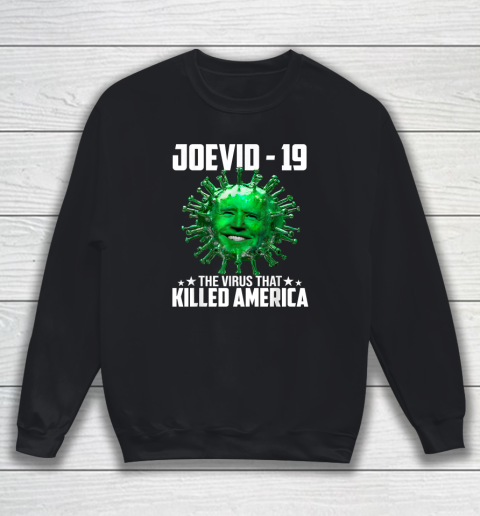 Joevid 19 The Virus That Killed America Sweatshirt