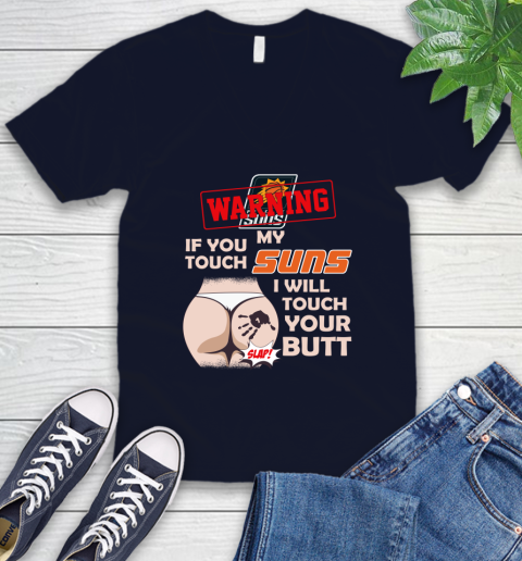 Phoenix Suns NBA Basketball Warning If You Touch My Team I Will Touch My Butt V-Neck T-Shirt 2