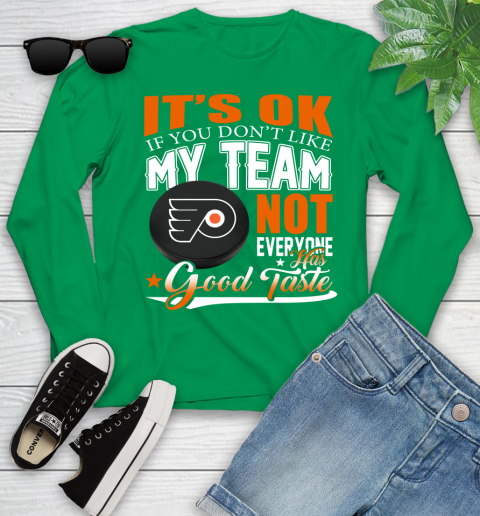Philadelphia Flyers NHL Hockey You Don't Like My Team Not Everyone Has Good Taste Youth Long Sleeve 7