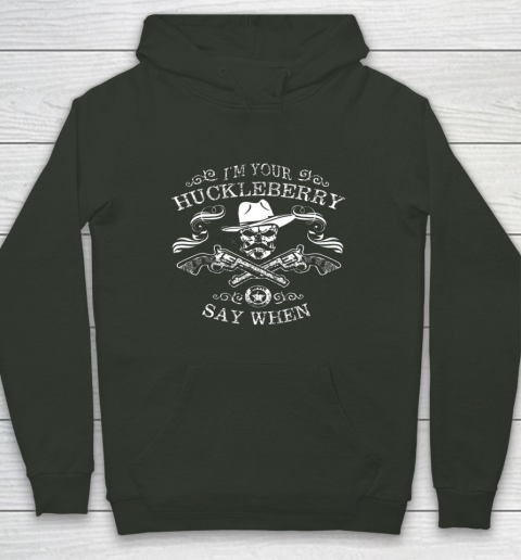 Say When Shirt I'm Your Huckleberry Say When Hoodie 8