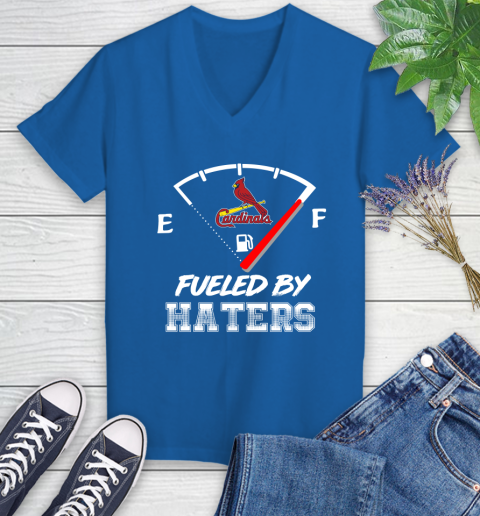 St.Louis Cardinals MLB Baseball Fueled By Haters Sports Women's V-Neck T-Shirt 10