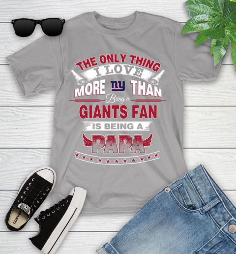 NFL The Only Thing I Love More Than Being A New York Giants Fan Is Being A Papa Football Youth T-Shirt 4
