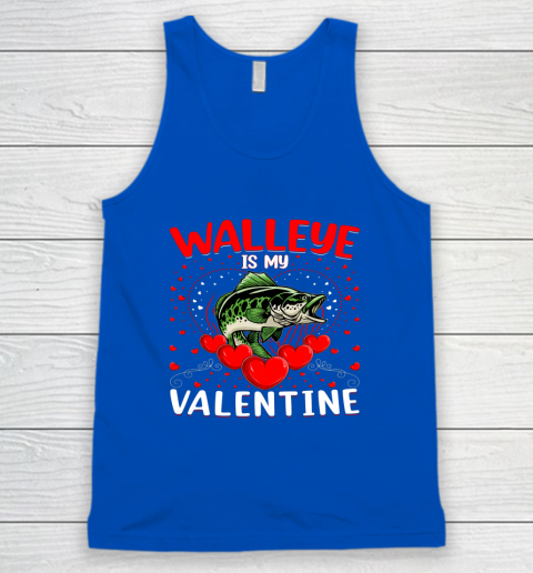 Funny Walleye Is My Valentine Walleye Fish Valentine's Day Tank Top 8