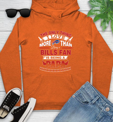 NFL The Only Thing I Love More Than Being A Buffalo Bills Fan Is Being A Papa Football Youth Hoodie 4