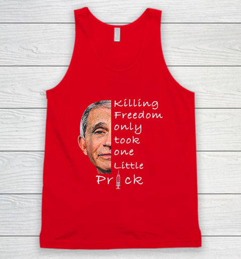 Killing Freedom Only Took One Little Prick Fauci Ouchie Shirt Tank Top 4