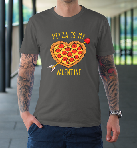 Pizza Is My Valentine Funny Valentines Day T-Shirt 6