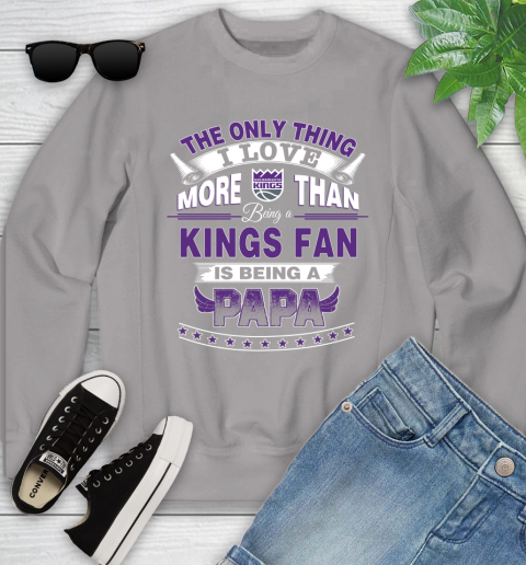 NBA The Only Thing I Love More Than Being A Sacramento Kings Fan Is Being A Papa Basketball Youth Sweatshirt 3