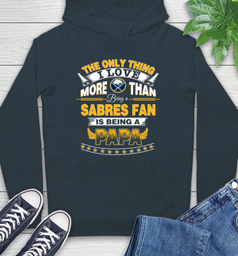 NHL The Only Thing I Love More Than Being A Buffalo Sabres Fan Is Being A Papa Hockey Hoodie 7