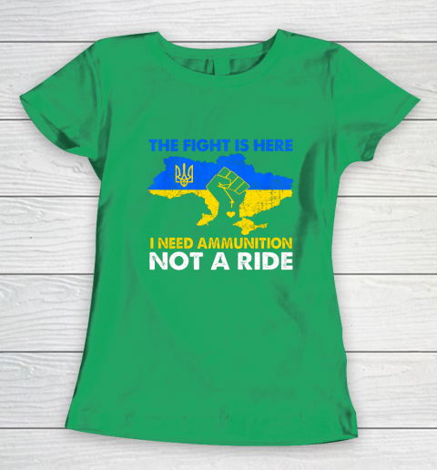 I Need Ammunition Not A Ride  The Fight Is Here Women's T-Shirt 4
