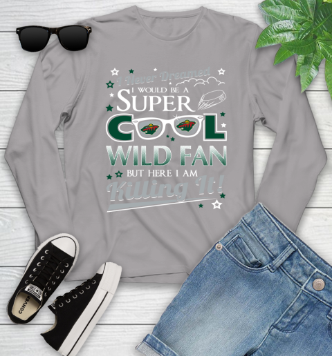 Minnesota Wild NHL Hockey I Never Dreamed I Would Be Super Cool Fan Youth Long Sleeve 5