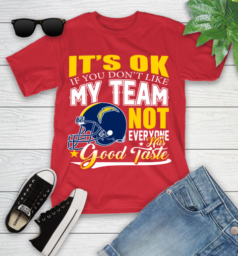 Los Angeles Chargers NFL Football You Don't Like My Team Not Everyone Has Good Taste Youth T-Shirt 13