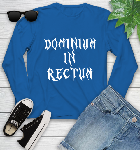 Dominium In Rectum Shirt Meaning Youth Long Sleeve 10