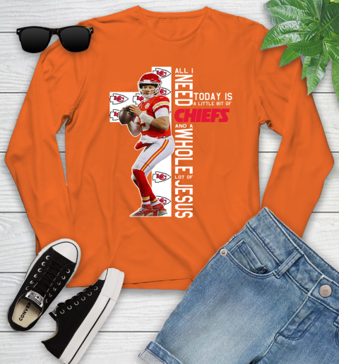 Patrick Mahomes All I Need Today Is A Little Bit Of Chiefs And A Whole Lot Of Jesus Youth Long Sleeve 3
