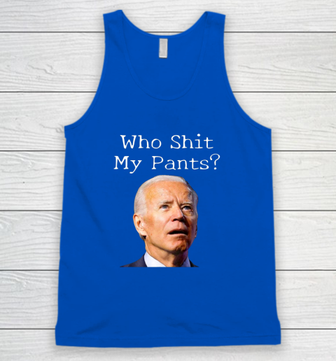 Who Shit My Pants Funny Anti Joe Biden Bathroom Accident In Rome Tank Top 3