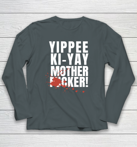 Yippee Ki Yay Mother F cker Long Sleeve T-Shirt 4