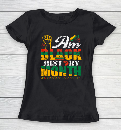 I Am Black History Month Proud African American Gift Women's T-Shirt