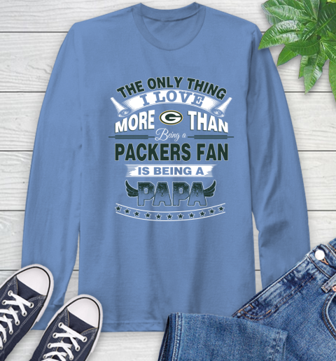 NFL The Only Thing I Love More Than Being A Green Bay Packers Fan Is Being A Papa Football Long Sleeve T-Shirt 12