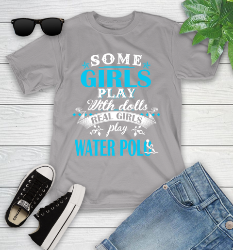 Some Girls Play With Dolls Real Girls Play Water Polo Youth T-Shirt 4