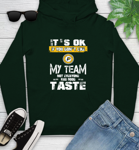 Indiana Pacers NBA Basketball It's Ok If You Don't Like My Team Not Everyone Has Good Taste Youth Hoodie 14