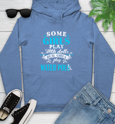 Some Girls Play With Dolls Real Girls Play Water Polo Youth Hoodie 13