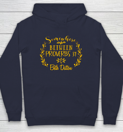 Somewhere Between Proverbs 31 Beth Dutton Hoodie 2