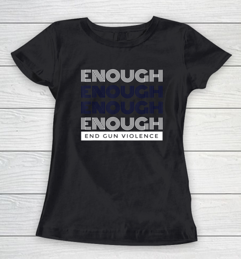 End Gun Violence Shirt Enough No Gun Women's T-Shirt