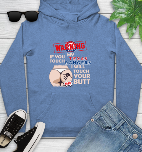 Texas Rangers MLB Baseball Warning If You Touch My Team I Will Touch My Butt Youth Hoodie 13